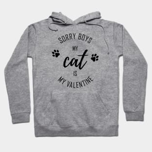 Sorry Boys My CAT is My Valentine Hoodie